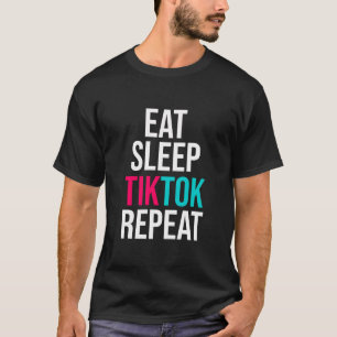Eet slaap TIKTOK Herhalen T-shirt