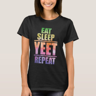 Eet Slaap Toch Herhaal Populaire Dans En Grappige T-shirt