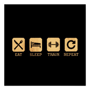 Eet, slaap, train en herhaal glanzend Poster
