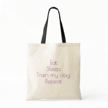 “Eet. Slaap. Train mijn hond." Tote bag