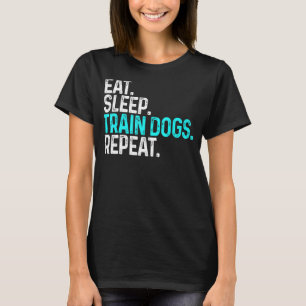 Eet Slaap Trein Honden Herhaal Grappig Hond Traine T-shirt