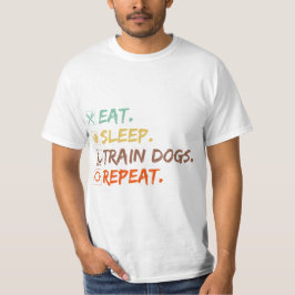 Eet Slaap Trein Honden Herhaal Hond Training grapp T-shirt