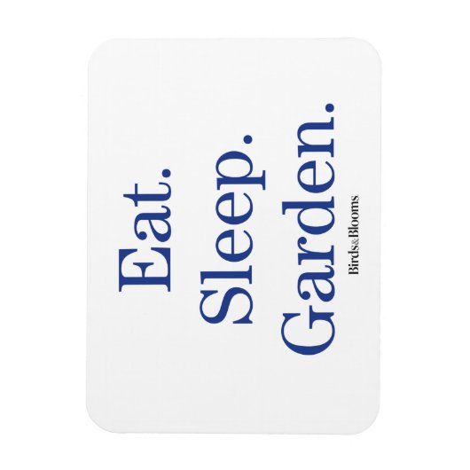 Eet. Slaap. Tuin. Magneet (Verticaal)