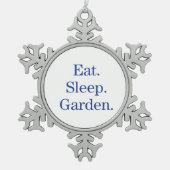 Eet. Slaap. Tuin. Tin Sneeuwvlok Ornament (Voorkant)