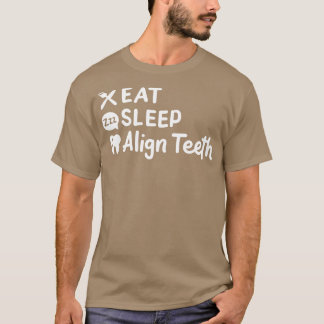 Eet slaap uitlijnen tanden t-shirt