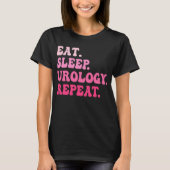Eet Slaap Urologie Herhaal Urologie Verpleegkundig T-shirt (Voorkant)
