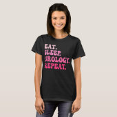 Eet Slaap Urologie Herhaal Urologie Verpleegkundig T-shirt (Voorkant volledig)