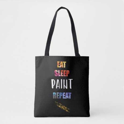 Eet, slaap, verf, herhaal. Schilder artiesten Gift Tote Bag (Voorkant)