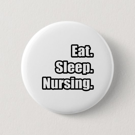Eet. Slaap. Verpleegkunde. Ronde Button 5,7 Cm (Voorkant)