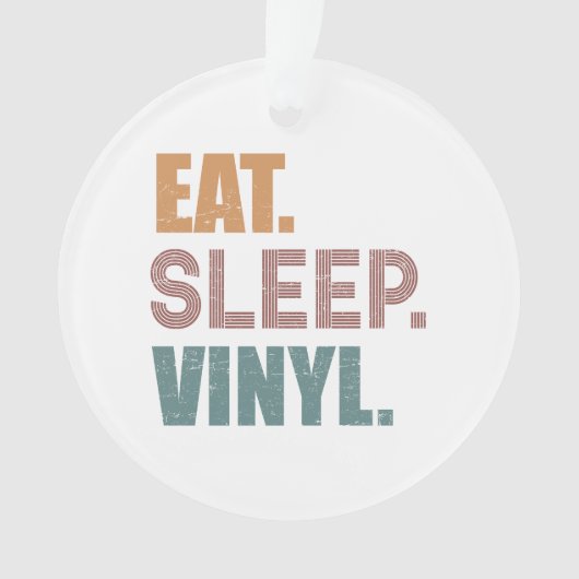 Eet. Slaap. Vinyl. Ornament (voorkant)