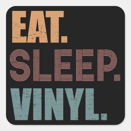 Eet. Slaap. Vinyl. Vierkante Sticker (Voorkant)