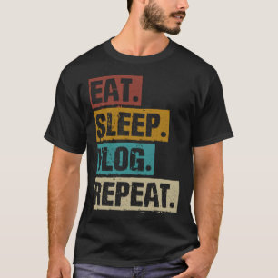 Eet Slaap Vlog Herhaal Retro Vloggen Vlogg T-shirt