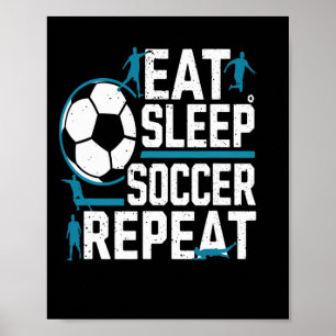 Eet Slaap Voetbal Herhaal Dagelijkse Voetbal Routi Poster