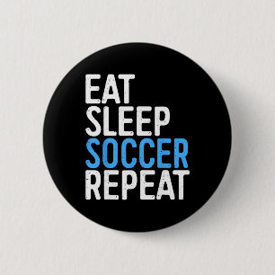Eet Slaap Voetbal Herhaal T-shirt Mannen Vrouwen K Ronde Button 5,7 Cm