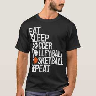 Eet Slaap Voetbal Volleybal Basketbal Herhaal T-shirt