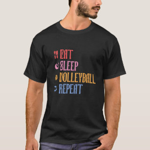Eet Slaap Volleybal Herhaal Volleybal Team T-shirt