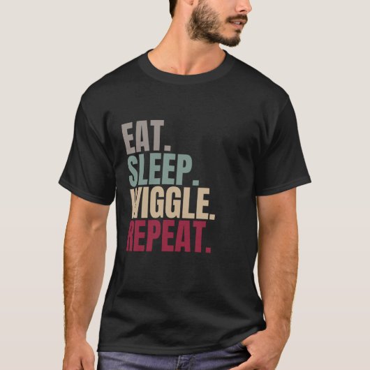 Eet Slaap Wiggle Herhalen T-shirt (Voorkant)