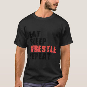 Eet Slaap Worstel Herhaal Motivatie Gift ACE079C T-shirt
