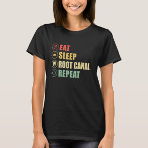 Eet Slaap Wortelkanaal Herhaal Behandeling Tandart T-shirt