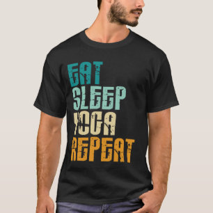 Eet Slaap Yoga Herhaal Namaste Meditatie Zen Worko T-shirt