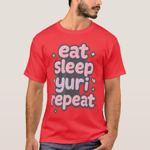 Eet Slaap Yuri Herhaal Japanse Meisjes Liefde Mang T-shirt
