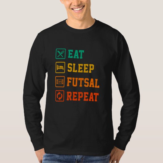 Eet Slaap Zaalvoetbal Herhaal Indoor Voetbalspeler T-shirt (Voorkant)