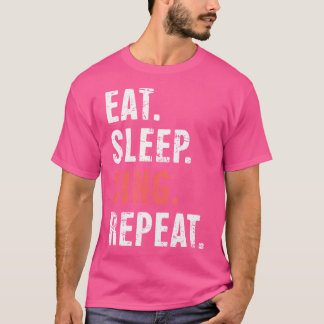 Eet. Slaap. Zing. Herhaal. muziektheater T-shirt