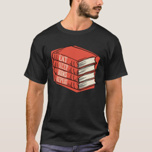 Eet Slaapboeken Herhalen voor Boekenwurm Avid Book T-shirt
