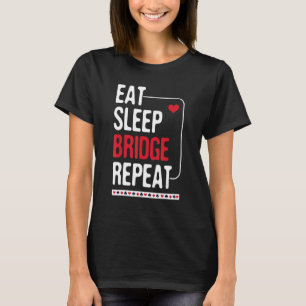 Eet Slaapbrug Herhaal - CardPlay Bridge Player C T-shirt