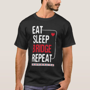 Eet Slaapbrug Herhaal - CardPlay Bridge Player C T-shirt