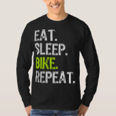 Eet Slaapfiets Herhaal Fietsen Fietsgeschenk T-shirt (Voorkant)
