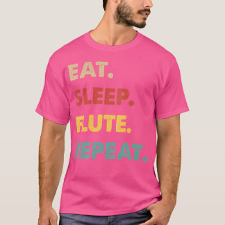 Eet Slaapfluit Herhaal Grappige Fluit Liefhebber T-shirt