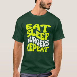 Eet slaaphamburgers Herhaal T-shirt