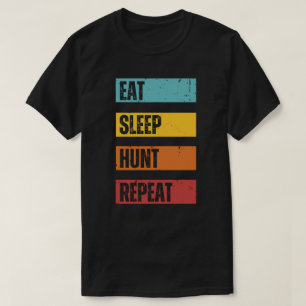 Eet Slaaphunt Herhaal jacht op herten T-shirt