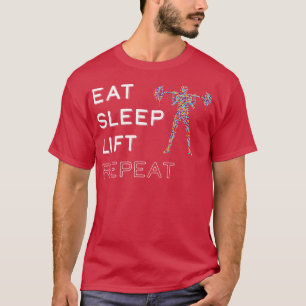 Eet Slaaplift Herhaal Gewichtheffen T-shirt