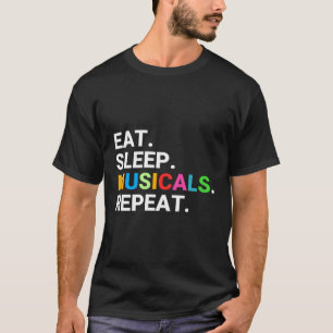 Eet slaapmusicals, herhaal muziek en zing t-shirt
