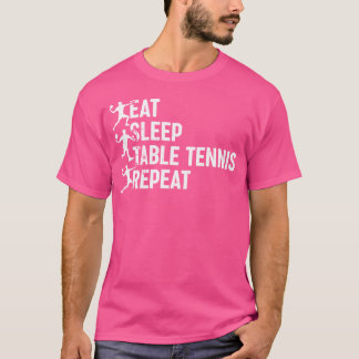 Eet Slaaptafel Tennis Herhaal - Tafeltennisspeler T-shirt