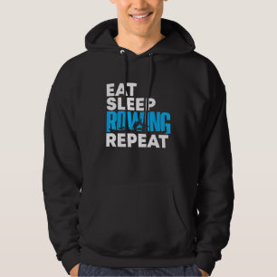 Eet Slapen Roeien Grote Cadeau Rowers Mannen Vrouw Hoodie