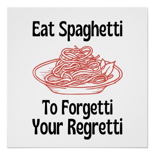 Eet spaghetti om je spijt te vergeten perfect poster (Voorkant)