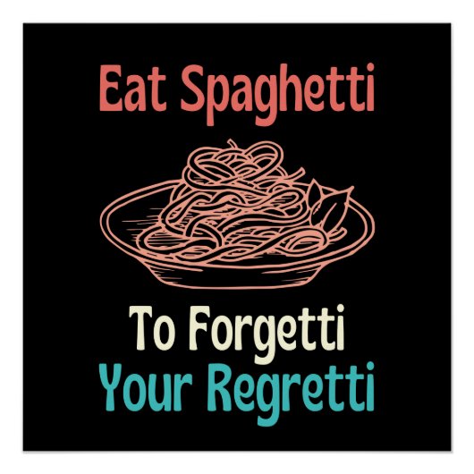 Eet spaghetti om je spijt te vergeten perfect poster (Voorkant)