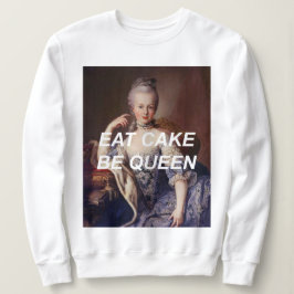 Eet Taart Wees Koningin Marie Antoinette Sweatshir Trui