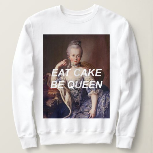 Eet Taart Wees Koningin Marie Antoinette Sweatshir Trui (Design voorkant)