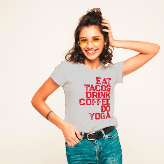 Eet Tacos, Drink koffie, doe Yoga Womens' T-Shirt