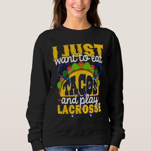 Eet taco's en speel Lacrosse speler Trui (Voorkant)