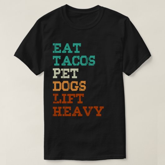 Eet taco's Huisdier Honden Lift Zwaar T-shirt (Design voorkant)