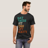 Eet taco's Huisdier Honden Lift Zwaar T-shirt (Voorkant volledig)