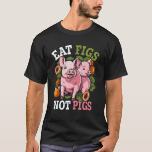 Eet Vijgen Niet Varkens Veganistische Vegetariër D T-shirt