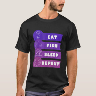 Eet Vis Slaap Herhaal T-shirt