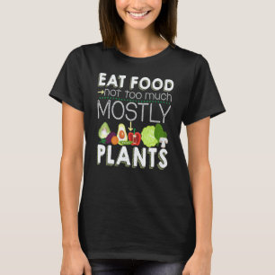Eet voedsel niet te veel meestal planten vegetaris t-shirt