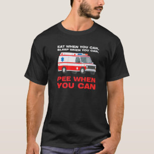 eet wanneer je kunt slaap wanneer Ambulance Verple T-shirt